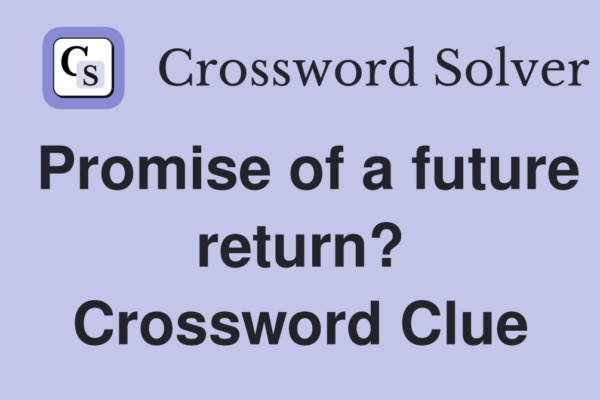 promise of a future return crossword